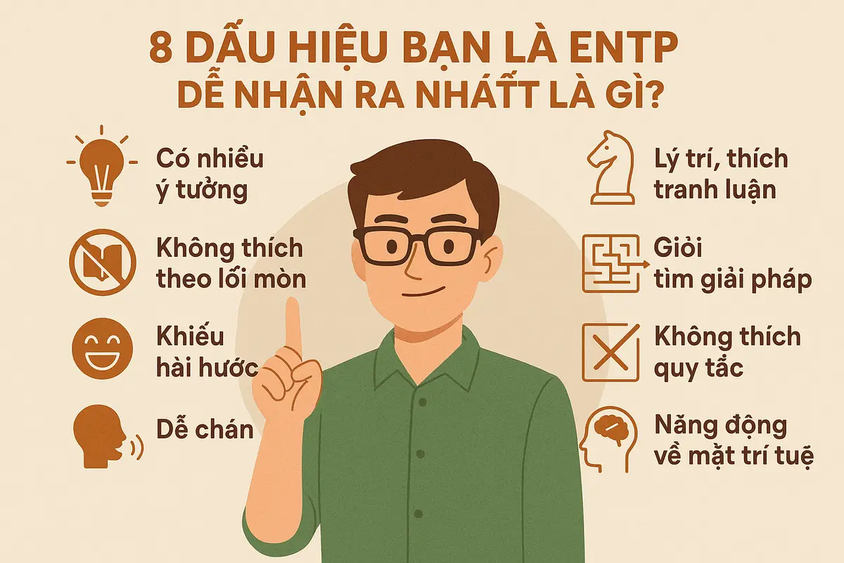 8 dấu hiệu bạn là ENTP dễ nhận ra nhất là gì?