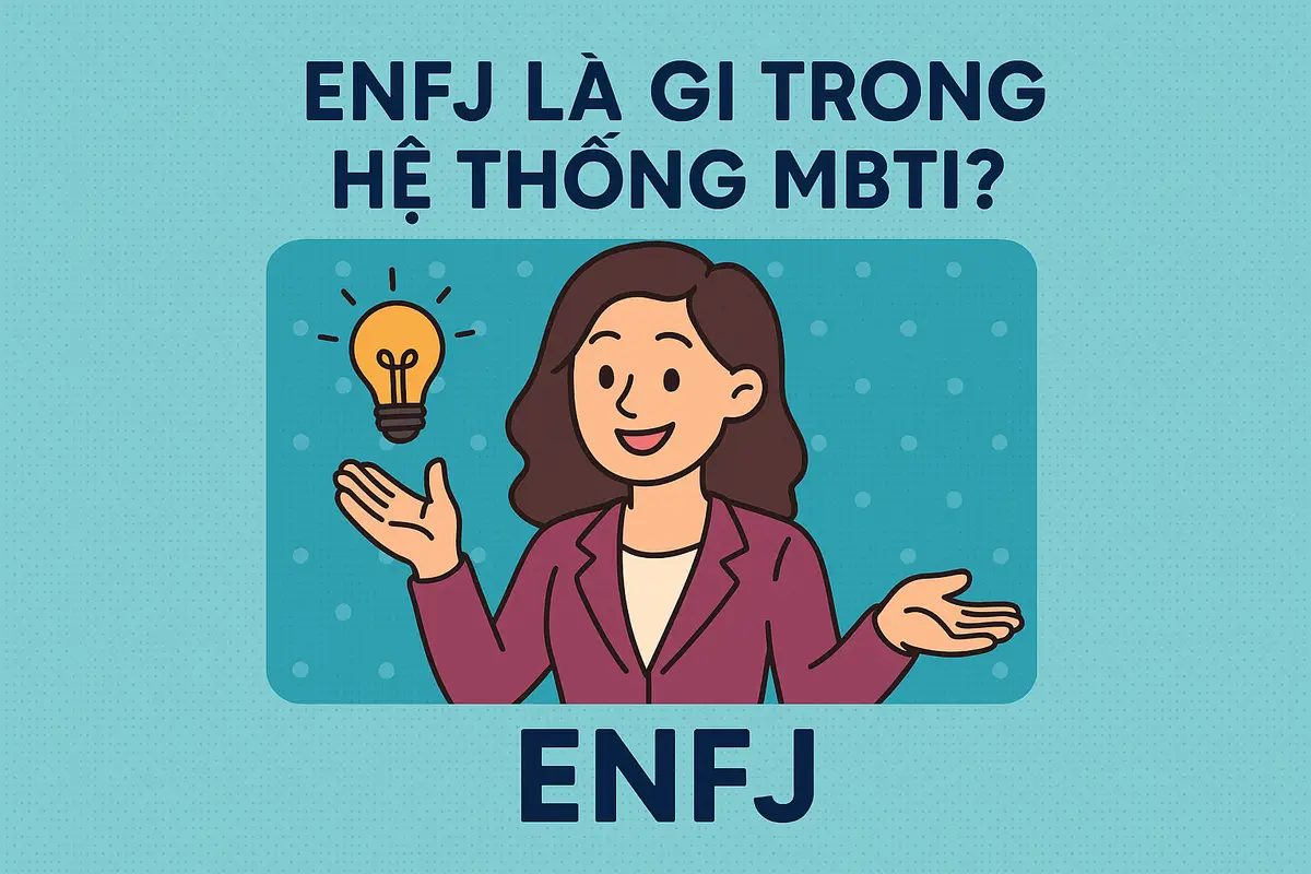 ENFJ là gì trong hệ thống MBTI?