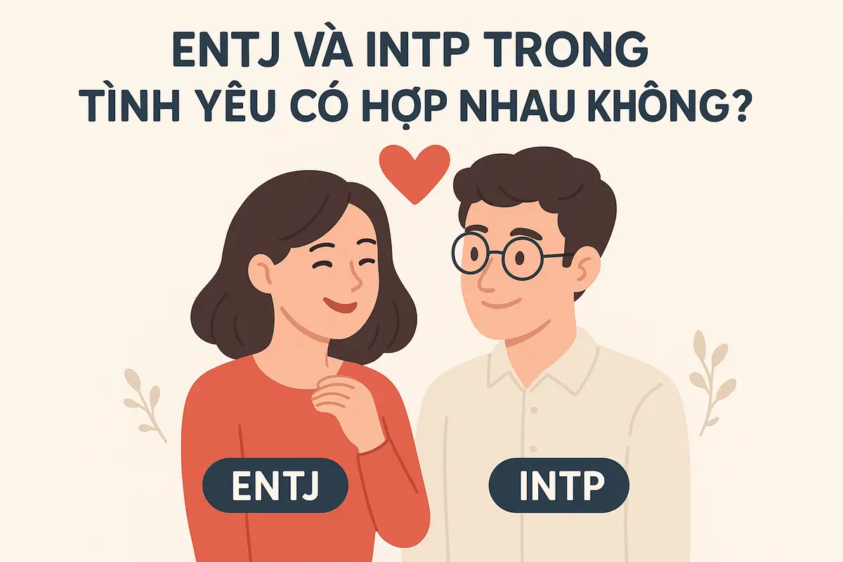 ENTJ và INTP trong tình yêu có hợp nhau không?