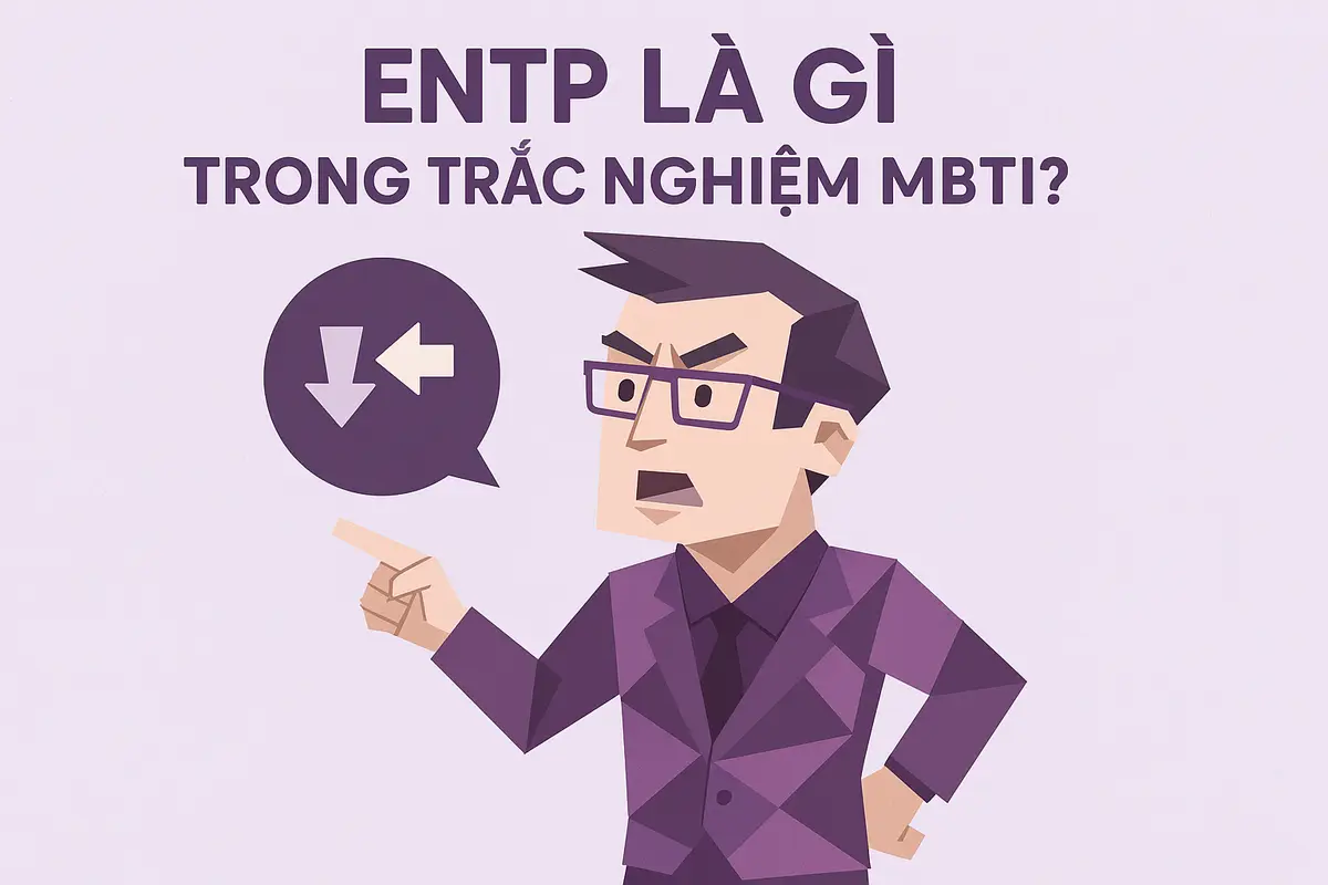 ENTP là gì trong trắc nghiệm MBTI?