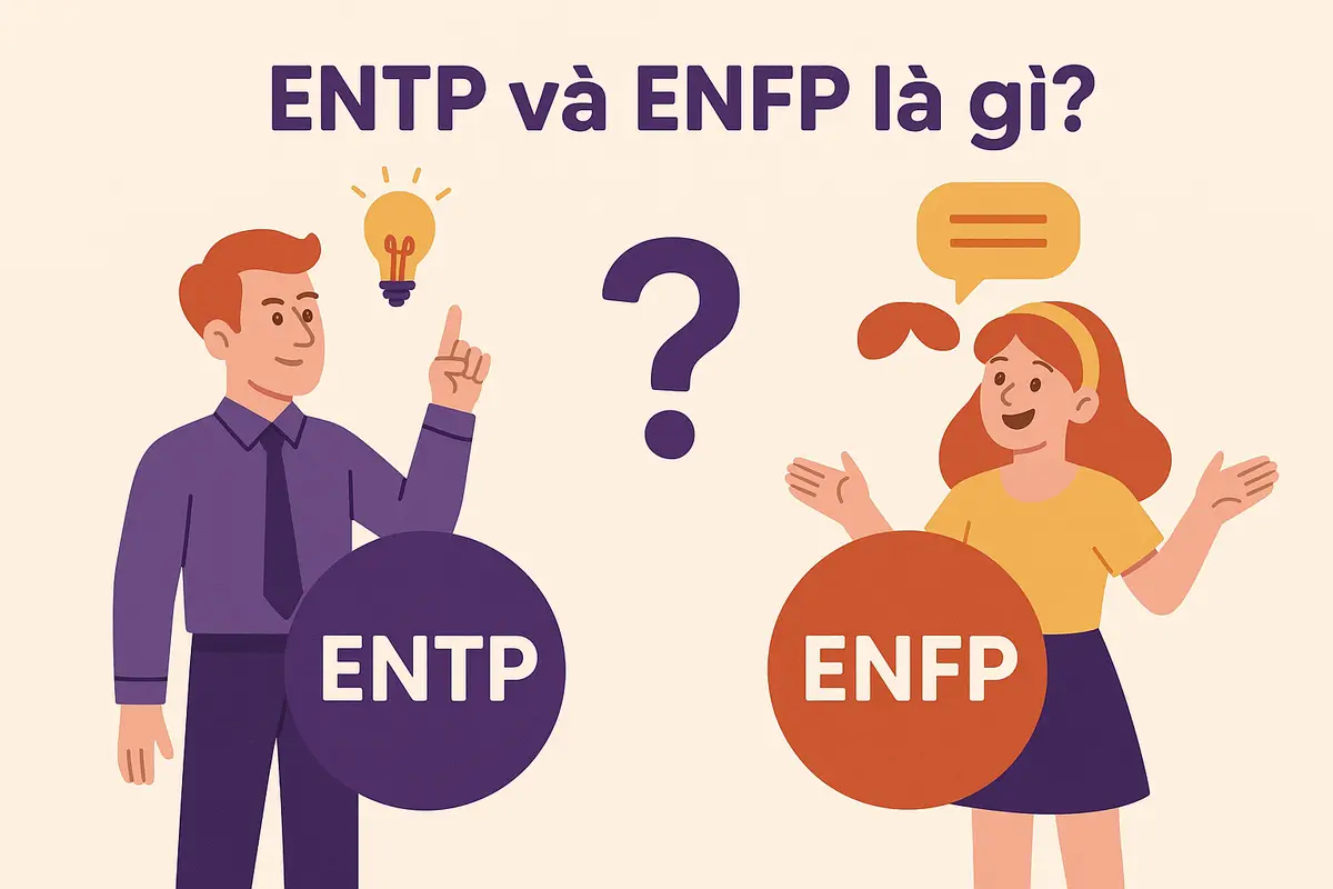 ENTP và ENFP là gì?