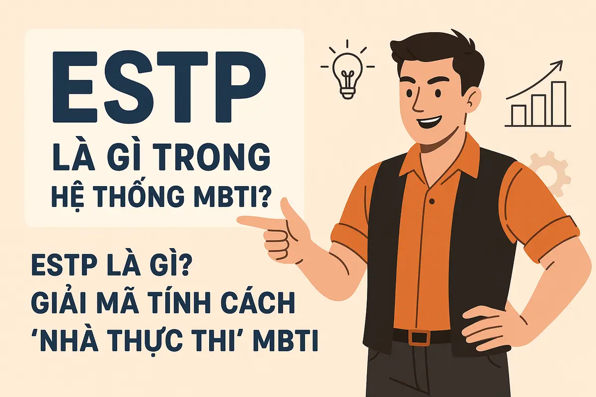 ESTP là gì trong hệ thống MBTI?