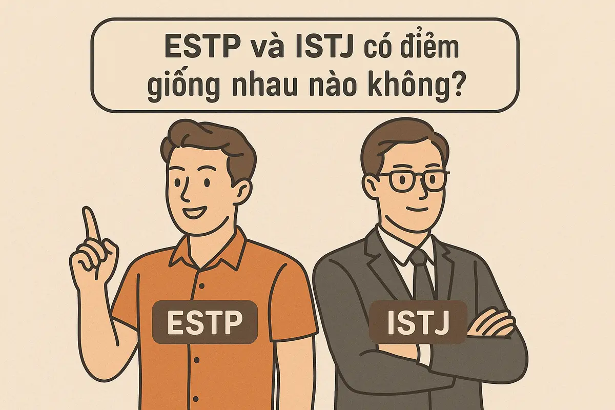 ESTP và ISTJ có điểm giống nhau nào không?