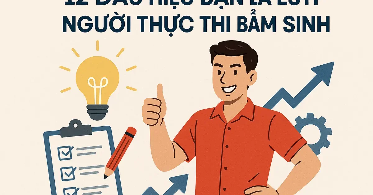 12 Dấu Hiệu Bạn Là ESTP - Người Thực Thi Bẩm Sinh