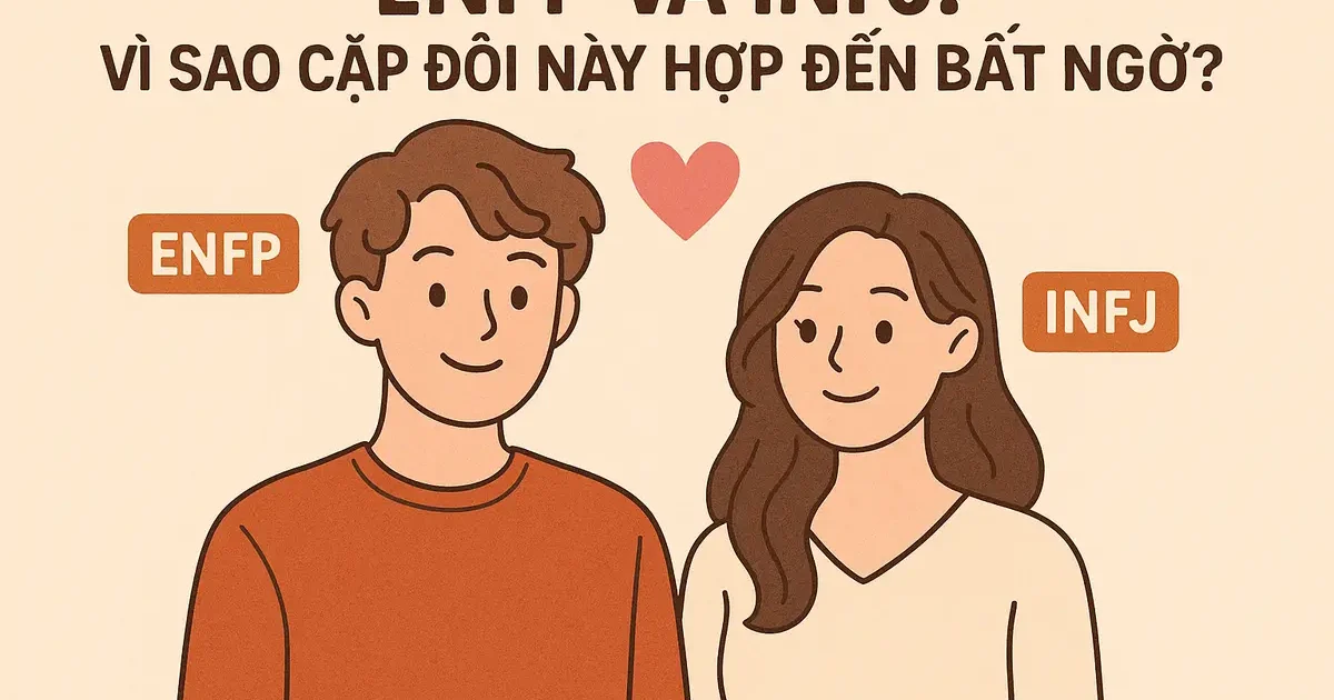 ENFP và INFJ: Vì sao cặp đôi này hợp đến bất ngờ?