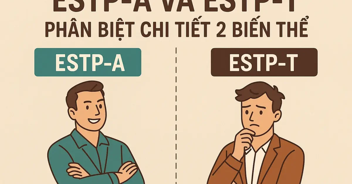 ESTP-A và ESTP-T: Phân Biệt Chi Tiết 2 Biến Thể