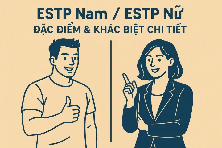 ESTP Nam / ESTP Nữ: Đặc Điểm & Khác Biệt Chi Tiết