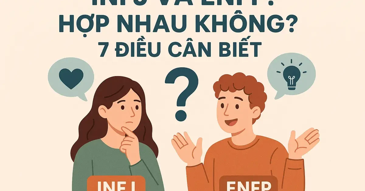 infj và enfp: Hợp nhau không? 7 điều cần biết