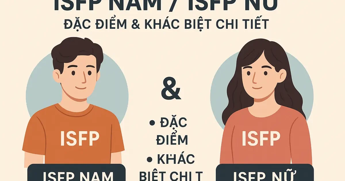ISFP Nam / ISFP Nữ: Đặc Điểm & Khác Biệt Chi Tiết