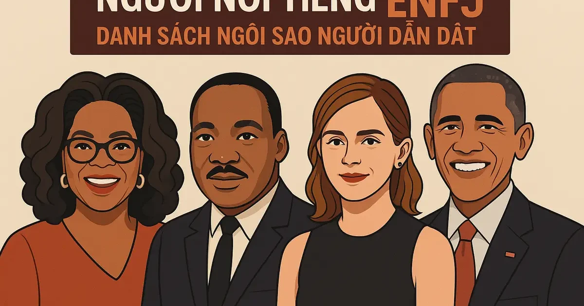 Người Nổi Tiếng ENFJ: Danh Sách Ngôi Sao Người Dẫn Dắt