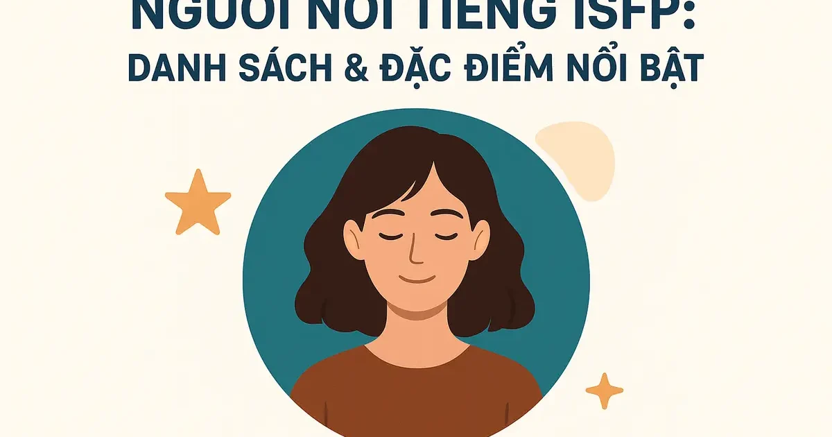 Người Nổi Tiếng ISFP: Danh Sách & Đặc Điểm Nổi Bật