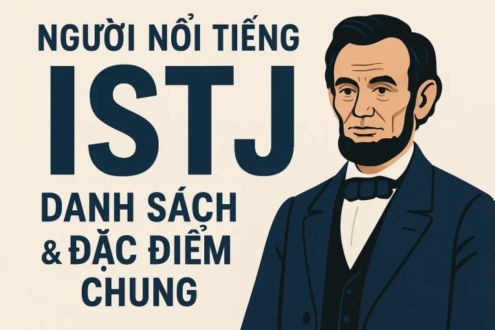 Người Nổi Tiếng ISTJ: Danh Sách & Đặc Điểm Chung