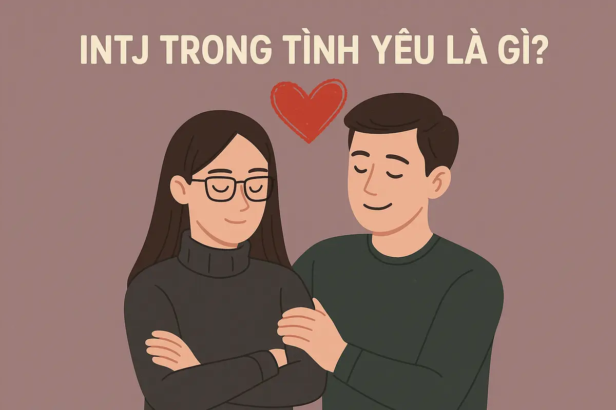 INTJ trong tình yêu là gì?