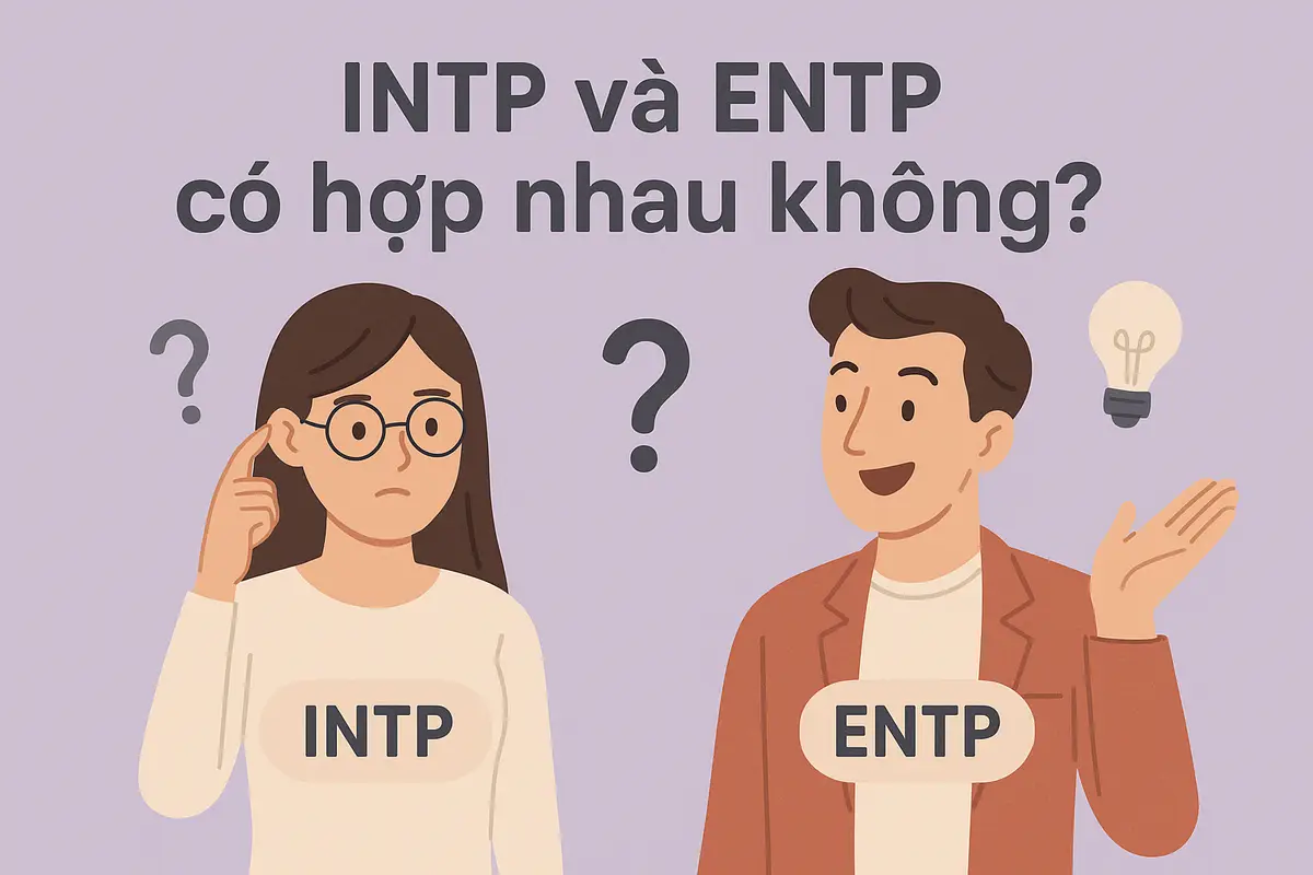 INTP và ENTP có hợp nhau không?