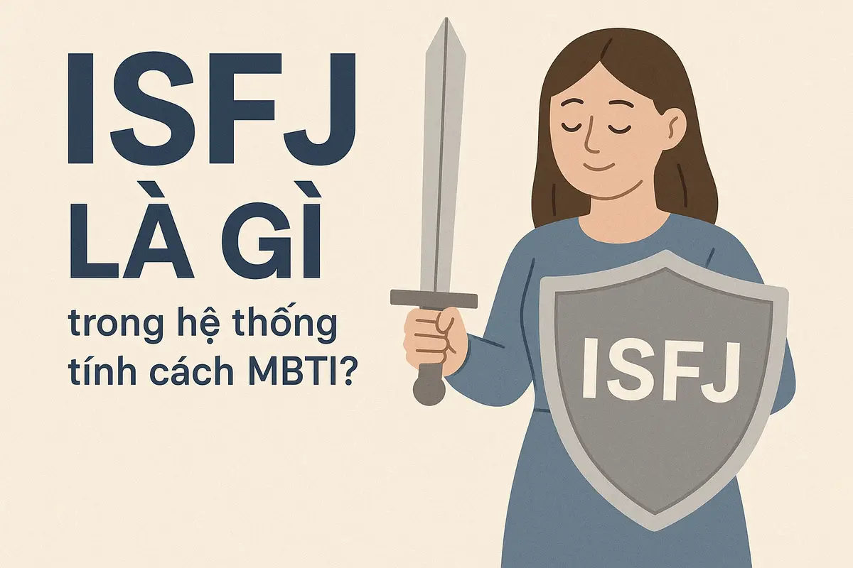 ISFJ là gì trong hệ thống tính cách MBTI?