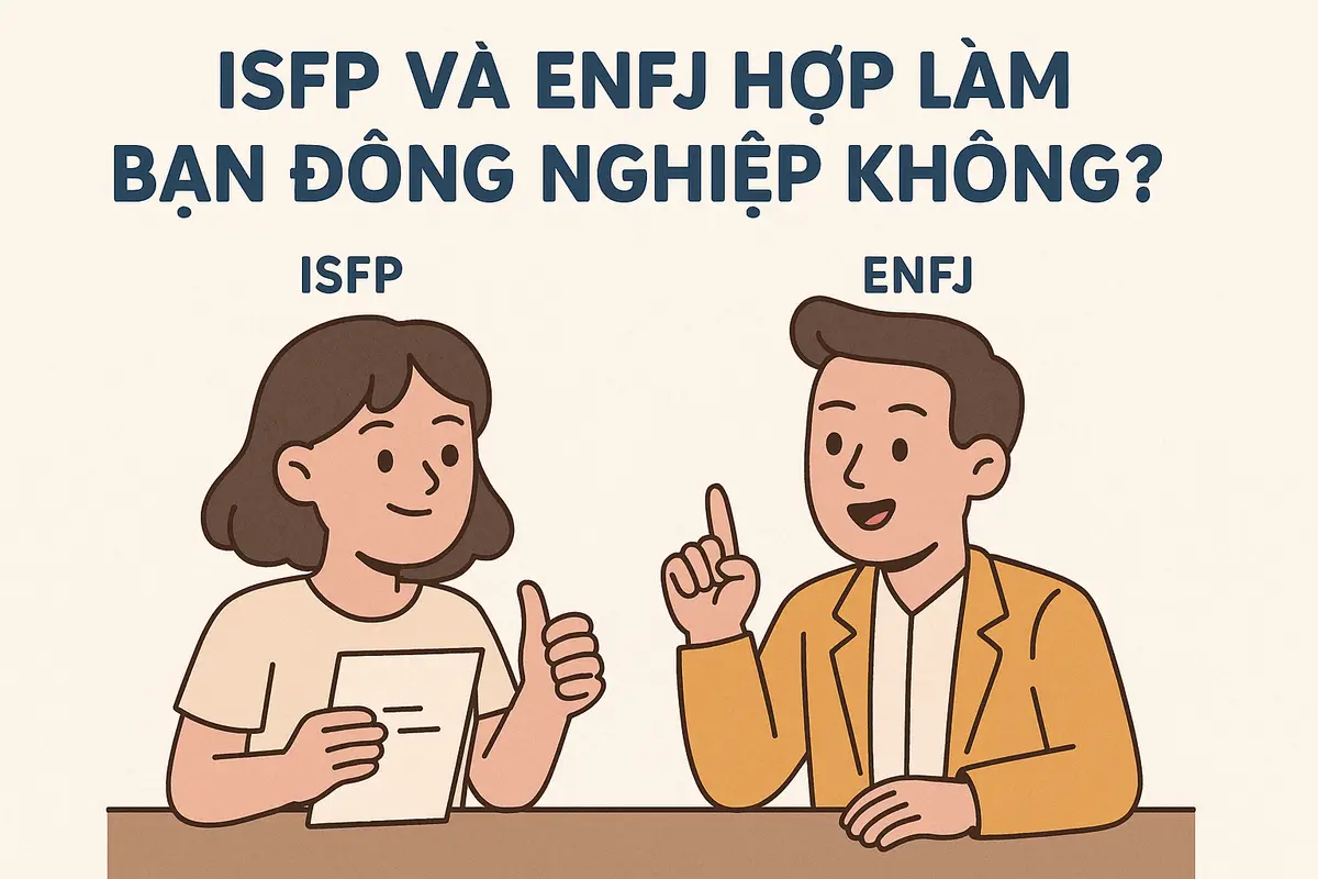 ISFP và ENFJ hợp làm bạn hay đồng nghiệp không?