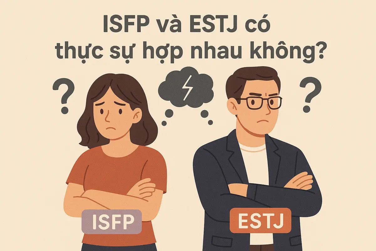 ISFP và ESTJ có thực sự hợp nhau không?