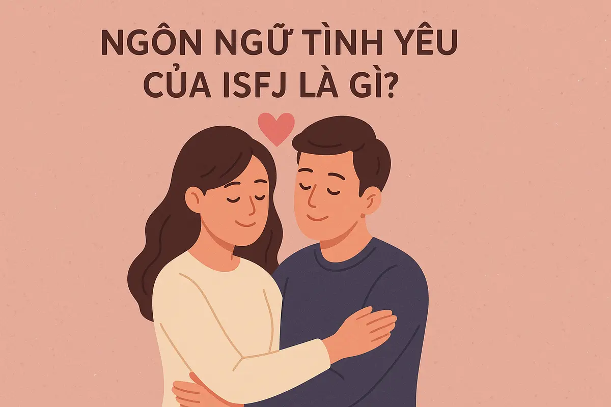 Ngôn ngữ tình yêu của ISFJ là gì?