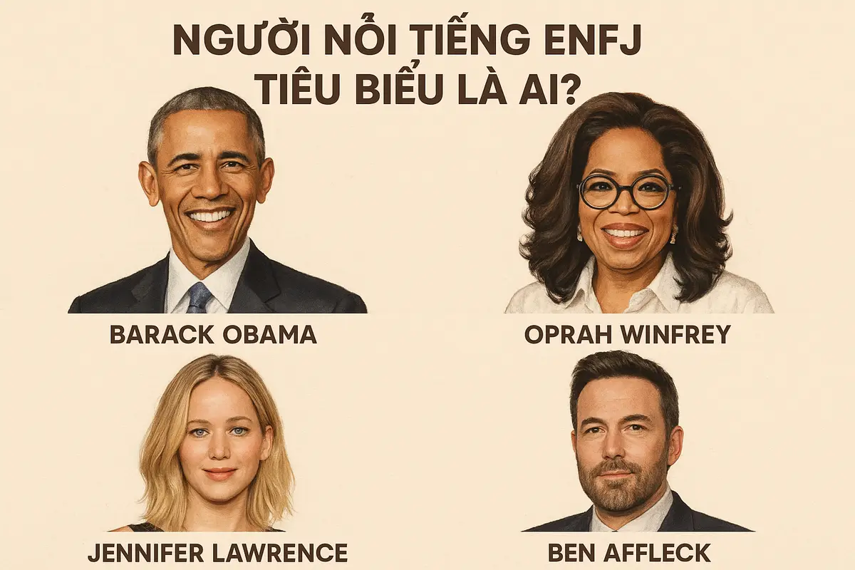 Người nổi tiếng ENFJ tiêu biểu là ai?