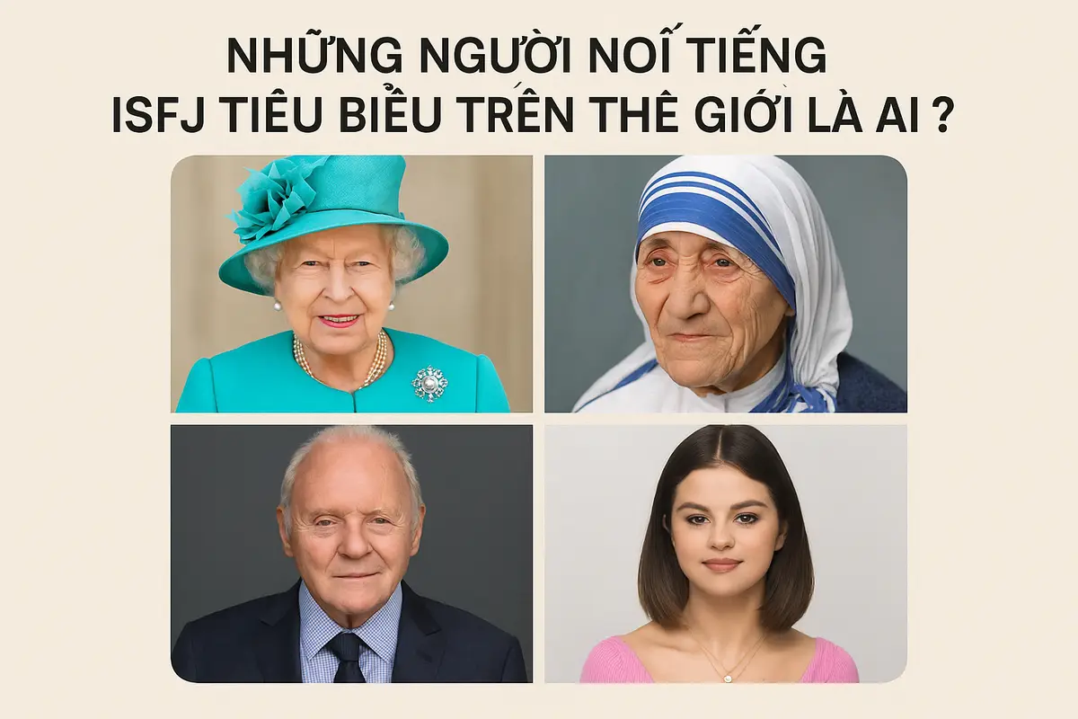 Những người nổi tiếng ISFJ tiêu biểu trên thế giới là ai?