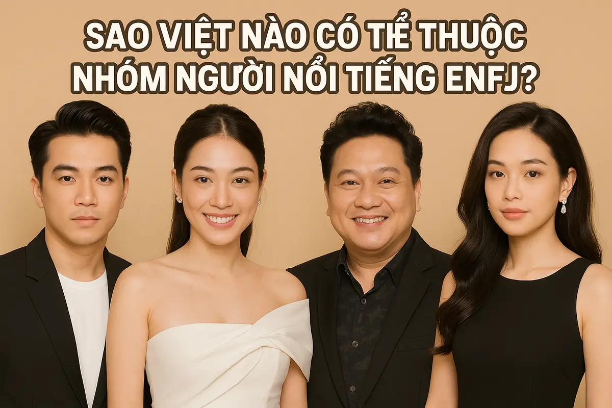 Sao Việt nào có thể thuộc nhóm người nổi tiếng ENFJ?