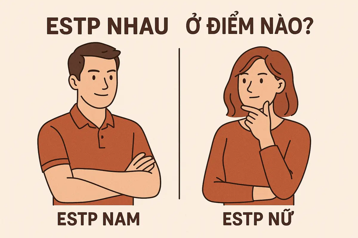 So sánh estp nam / estp nữ khác nhau ở điểm nào?