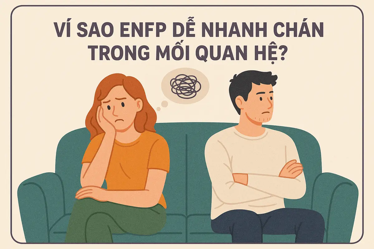 Vì sao ENFP dễ nhanh chán trong mối quan hệ?